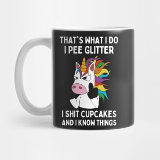 That's What I Do I Pee Glitter I Shit Cupcakes, Funny Unicorn Mug